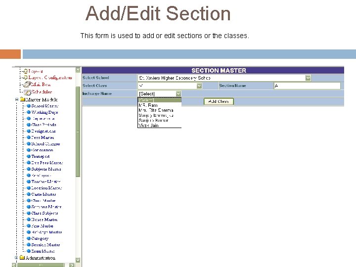 Add/Edit Section This form is used to add or edit sections or the classes. Add/Edit Section This form is used to add or edit sections or the classes.