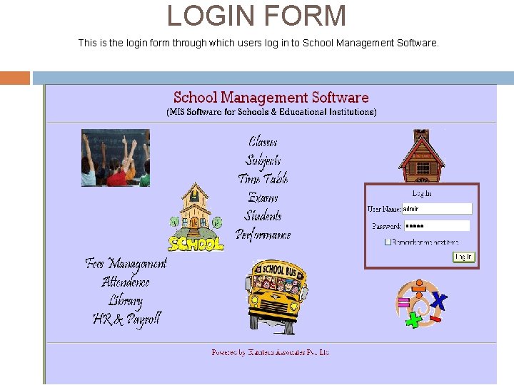 LOGIN FORM This is the login form through which users log in to School LOGIN FORM This is the login form through which users log in to School