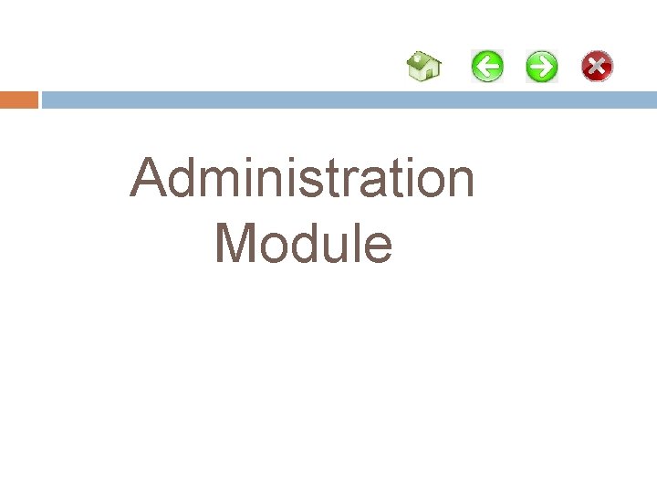 Administration Module Administration Module