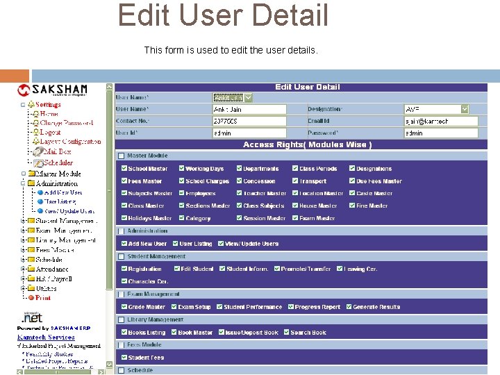 Edit User Detail This form is used to edit the user details. Edit User Detail This form is used to edit the user details.