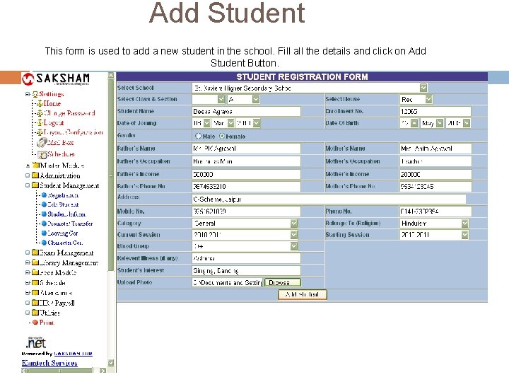 Add Student This form is used to add a new student in the school. Add Student This form is used to add a new student in the school.