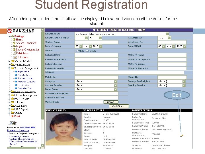 Student Registration After adding the student, the details will be displayed below. And you Student Registration After adding the student, the details will be displayed below. And you