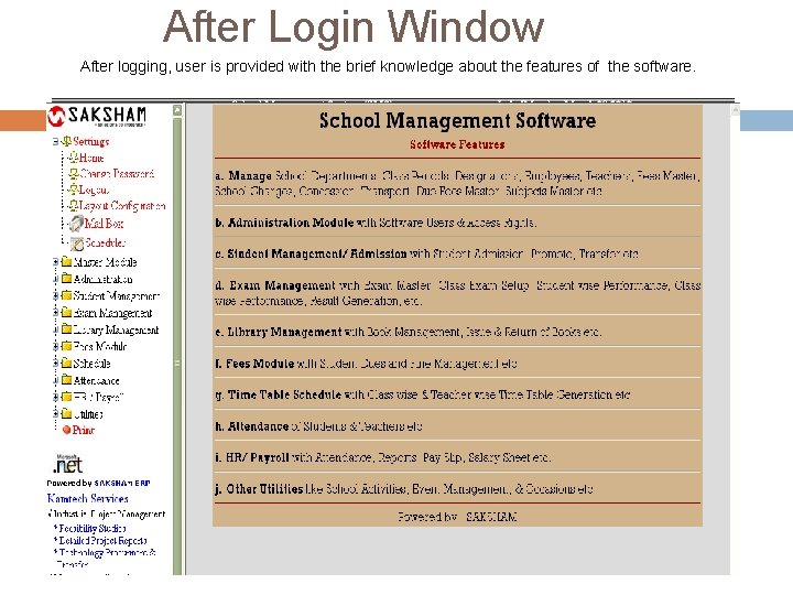 After Login Window After logging, user is provided with the brief knowledge about the After Login Window After logging, user is provided with the brief knowledge about the