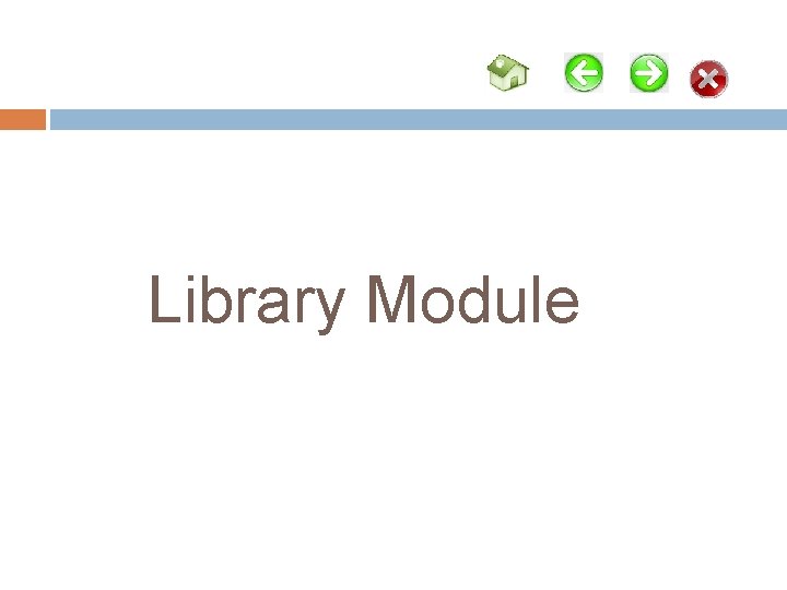 Library Module Library Module