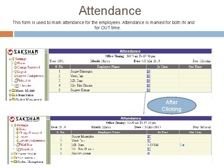 Attendance This form is used to mark attendance for the employees. Attendance is marked Attendance This form is used to mark attendance for the employees. Attendance is marked