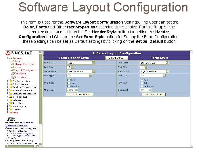 Software Layout Configuration This form is used for the Software Layout Configuration Settings. The Software Layout Configuration This form is used for the Software Layout Configuration Settings. The