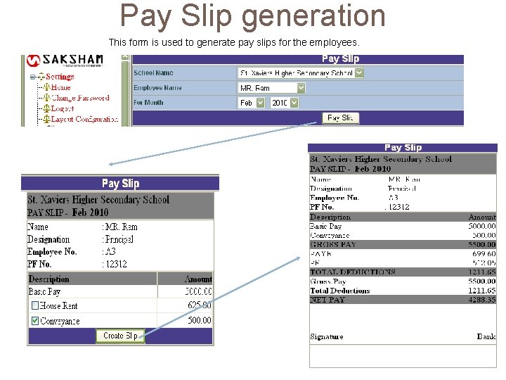 Pay Slip generation This form is used to generate pay slips for the employees. Pay Slip generation This form is used to generate pay slips for the employees.