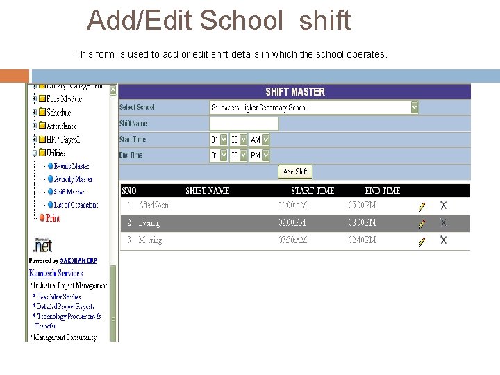 Add/Edit School shift This form is used to add or edit shift details in Add/Edit School shift This form is used to add or edit shift details in
