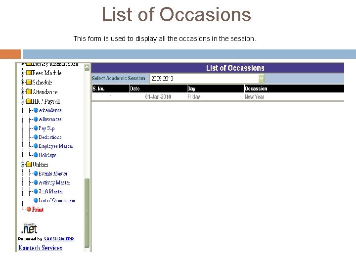 List of Occasions This form is used to display all the occasions in the List of Occasions This form is used to display all the occasions in the
