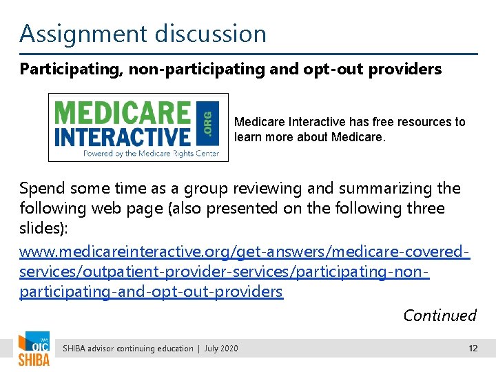 Assignment discussion Participating, non-participating and opt-out providers Medicare Interactive has free resources to learn