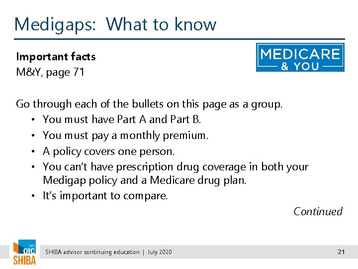 Medigaps: What to know Important facts M&Y, page 71 Go through each of the