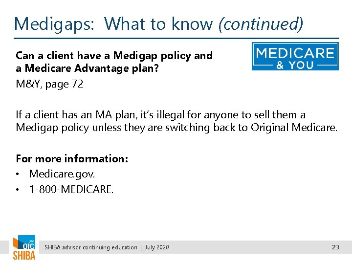 Medigaps: What to know (continued) Can a client have a Medigap policy and a