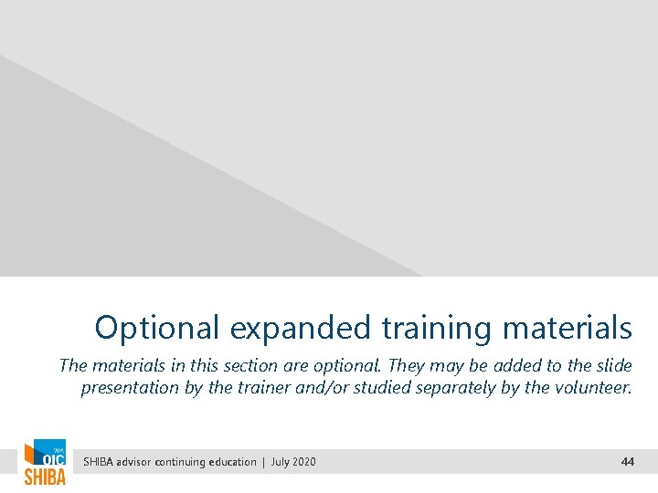 Optional expanded training materials The materials in this section are optional. They may be