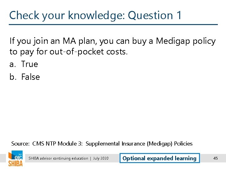 Check your knowledge: Question 1 If you join an MA plan, you can buy