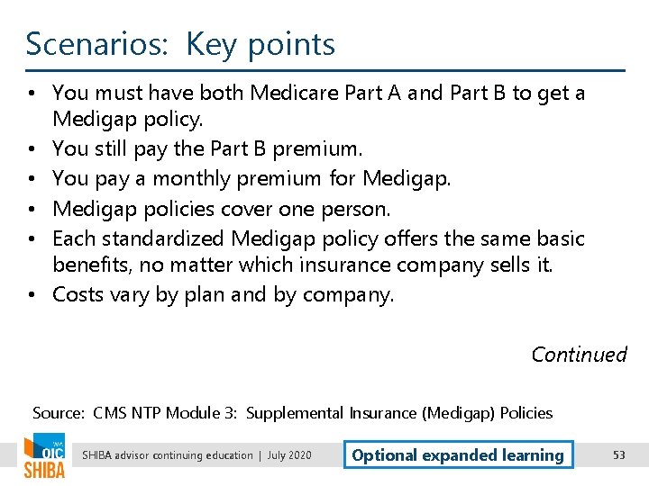 Scenarios: Key points • You must have both Medicare Part A and Part B