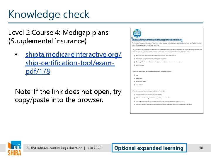Knowledge check Level 2 Course 4: Medigap plans (Supplemental insurance) • shipta. medicareinteractive. org/
