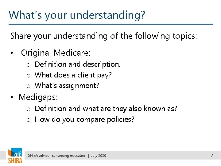 What’s your understanding? Share your understanding of the following topics: • Original Medicare: o