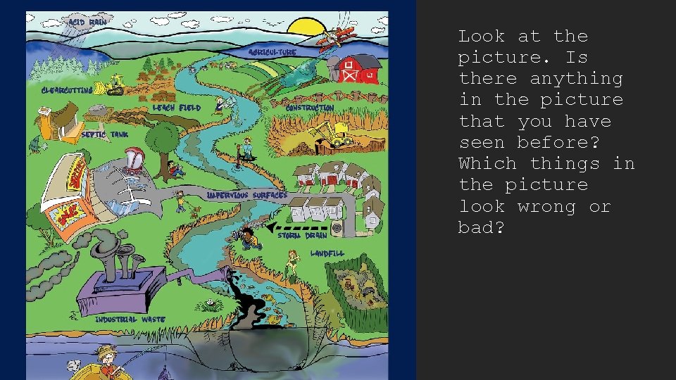 Look at the picture. Is there anything in the picture that you have seen