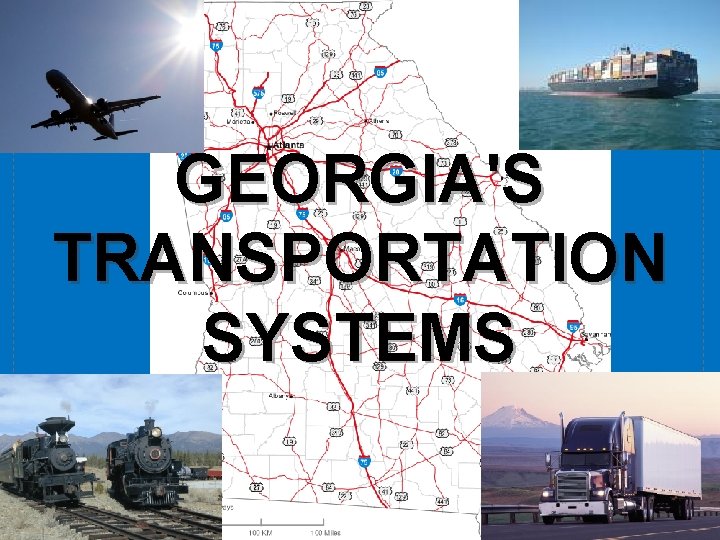 GEORGIA'S TRANSPORTATION SYSTEMS 