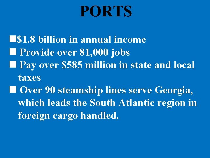 PORTS $1. 8 billion in annual income Provide over 81, 000 jobs Pay over