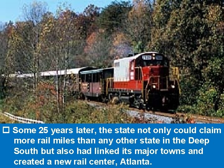  Some 25 years later, the state not only could claim more rail miles