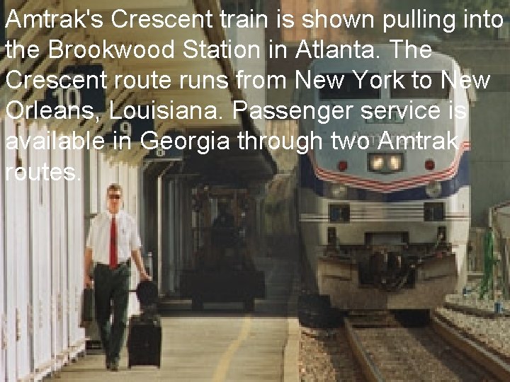 Amtrak's Crescent train is shown pulling into the Brookwood Station in Atlanta. The Crescent