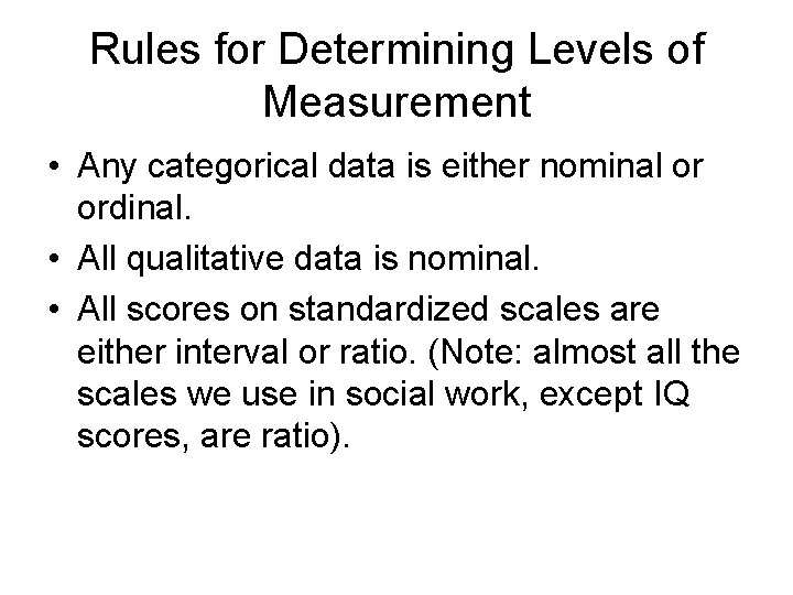 Rules for Determining Levels of Measurement • Any categorical data is either nominal or Rules for Determining Levels of Measurement • Any categorical data is either nominal or