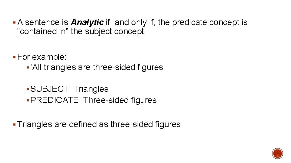 § A sentence is Analytic if, and only if, the predicate concept is “contained
