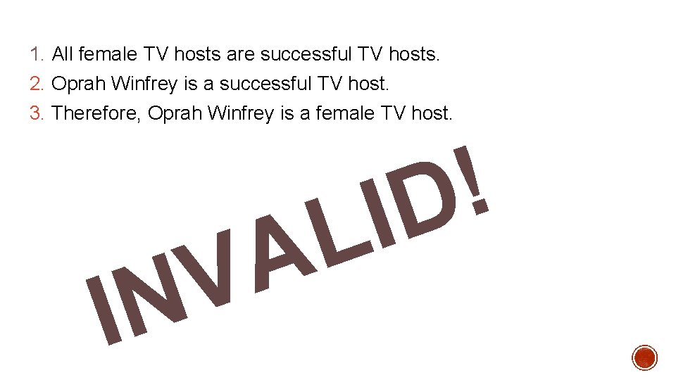 1. All female TV hosts are successful TV hosts. 2. Oprah Winfrey is a