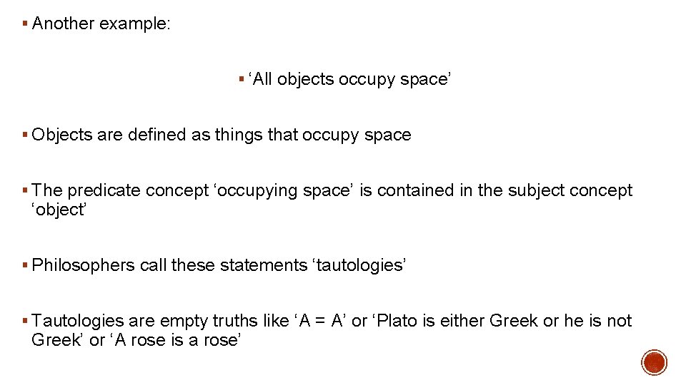 § Another example: § ‘All objects occupy space’ § Objects are defined as things