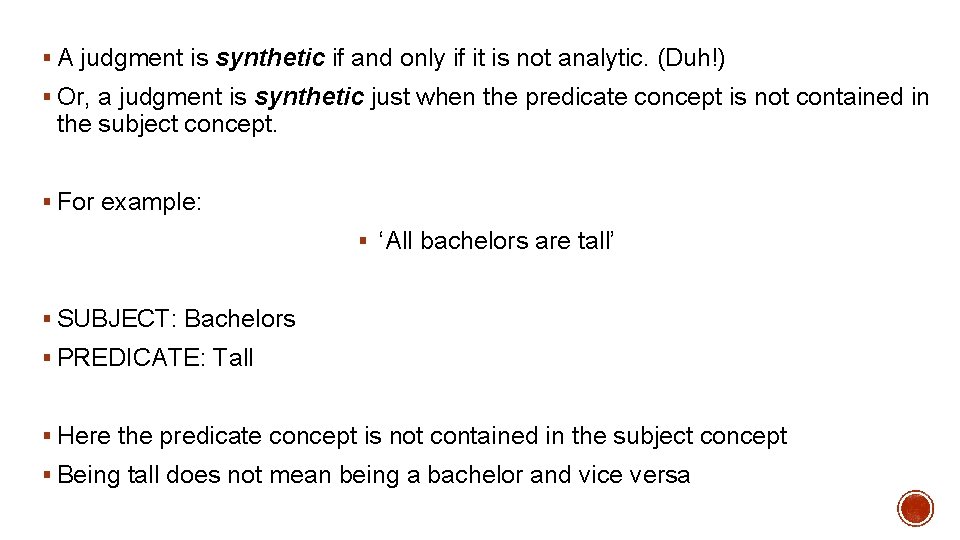 § A judgment is synthetic if and only if it is not analytic. (Duh!)