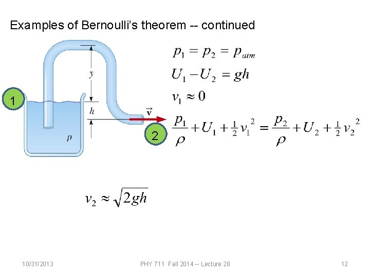 Examples of Bernoulli’s theorem -- continued 1 2 10/31/2013 PHY 711 Fall 2014 --