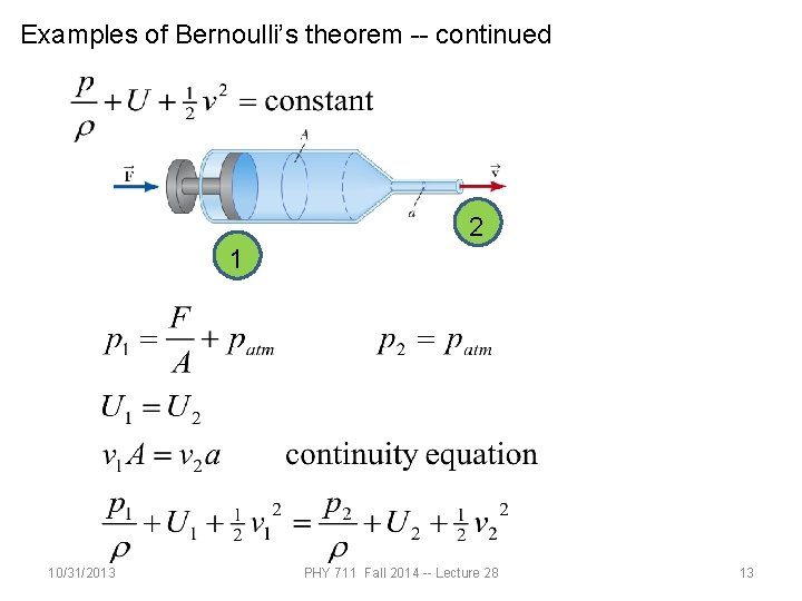 Examples of Bernoulli’s theorem -- continued 2 1 10/31/2013 PHY 711 Fall 2014 --