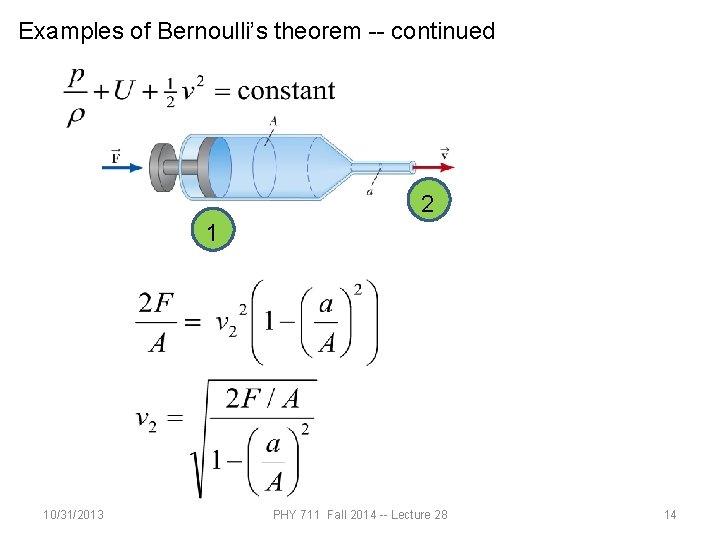 Examples of Bernoulli’s theorem -- continued 2 1 10/31/2013 PHY 711 Fall 2014 --