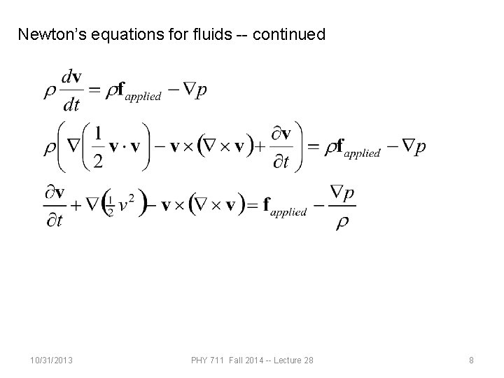Newton’s equations for fluids -- continued 10/31/2013 PHY 711 Fall 2014 -- Lecture 28