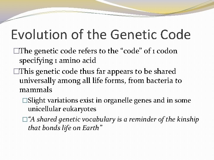 Evolution of the Genetic Code �The genetic code refers to the “code” of 1 Evolution of the Genetic Code �The genetic code refers to the “code” of 1