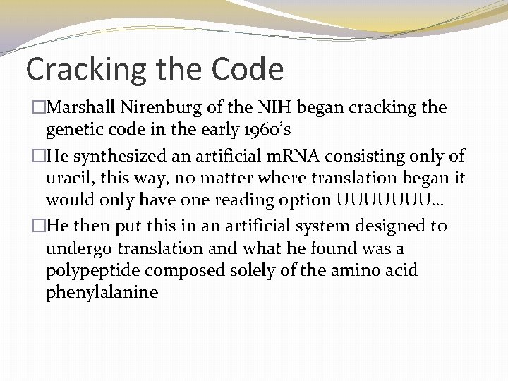 Cracking the Code �Marshall Nirenburg of the NIH began cracking the genetic code in Cracking the Code �Marshall Nirenburg of the NIH began cracking the genetic code in