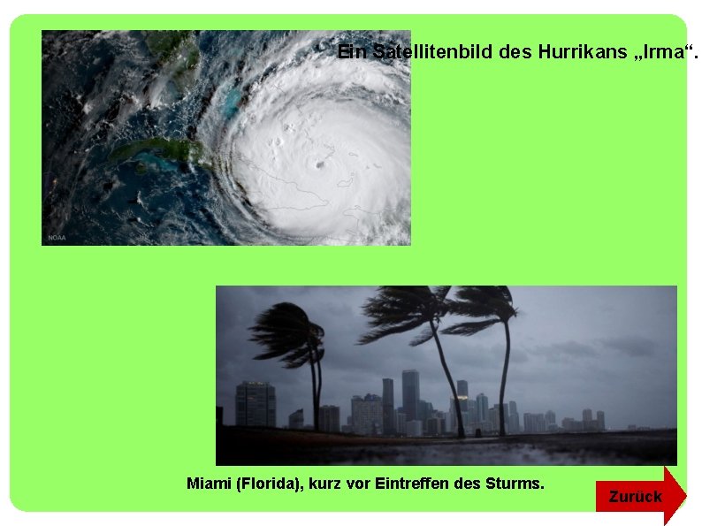 Ein Satellitenbild des Hurrikans „Irma“. Miami (Florida), kurz vor Eintreffen des Sturms. Zurück 