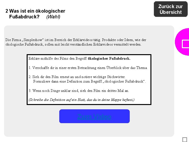 Zurück zur Übersicht 2 Was ist ein ökologischer Fußabdruck? (Wahl) Die Firma „Simpleshow“ ist