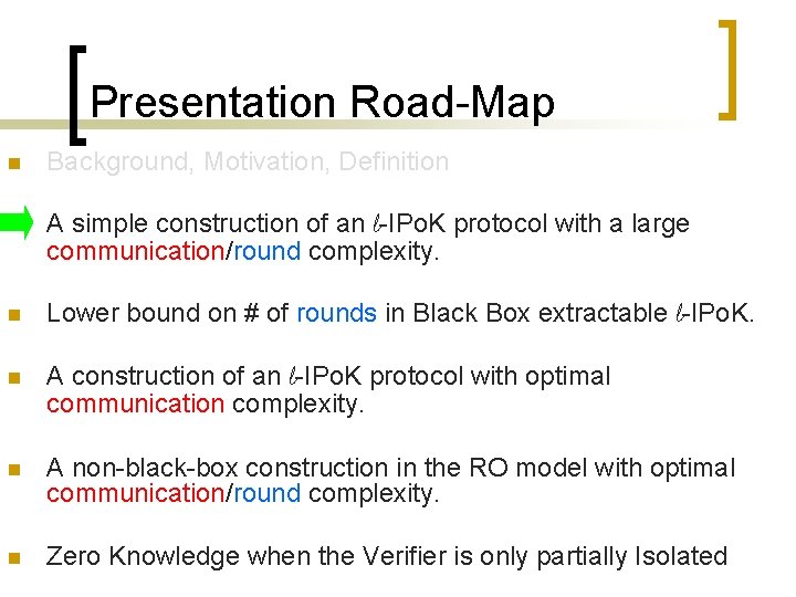 Presentation Road-Map n Background, Motivation, Definition n A simple construction of an l-IPo. K