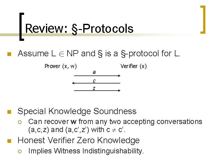 Review: §-Protocols n Assume L 2 NP and § is a §-protocol for L.