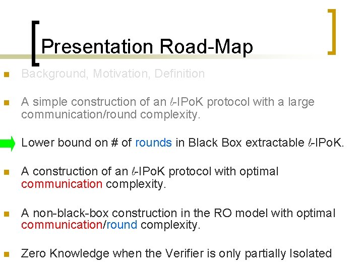 Presentation Road-Map n Background, Motivation, Definition n A simple construction of an l-IPo. K