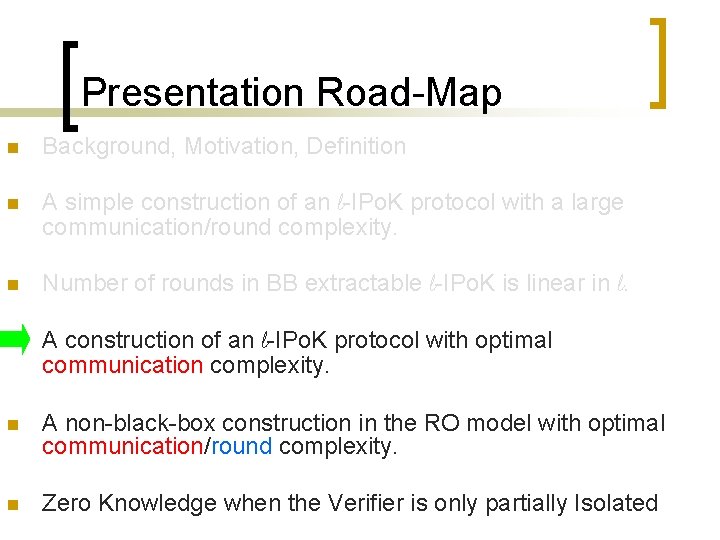 Presentation Road-Map n Background, Motivation, Definition n A simple construction of an l-IPo. K