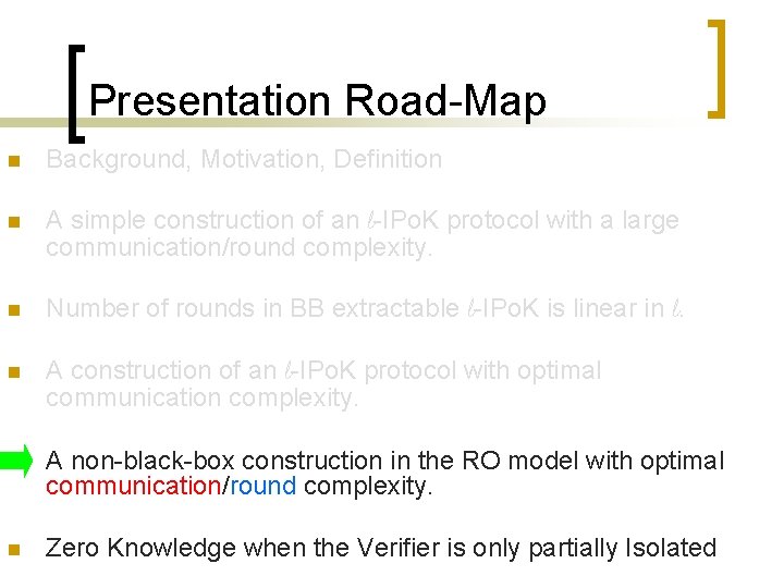 Presentation Road-Map n Background, Motivation, Definition n A simple construction of an l-IPo. K