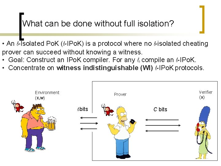What can be done without full isolation? • An l-Isolated Po. K (l-IPo. K)