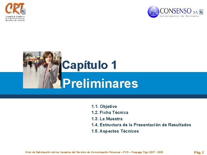 Capítulo 1 Preliminares 1. 1. Objetivo 1. 2. Ficha Técnica 1. 3. La Muestra