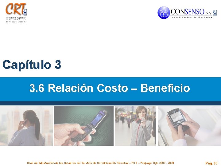 Capítulo 3 3. 6 Relación Costo – Beneficio Nivel de Satisfacción de los Usuarios