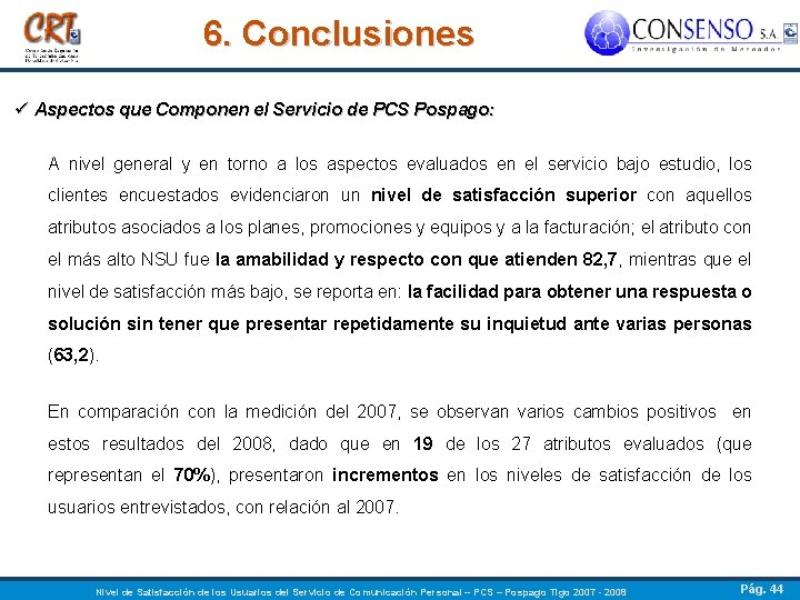 6. Conclusiones ü Aspectos que Componen el Servicio de PCS Pospago: A nivel general