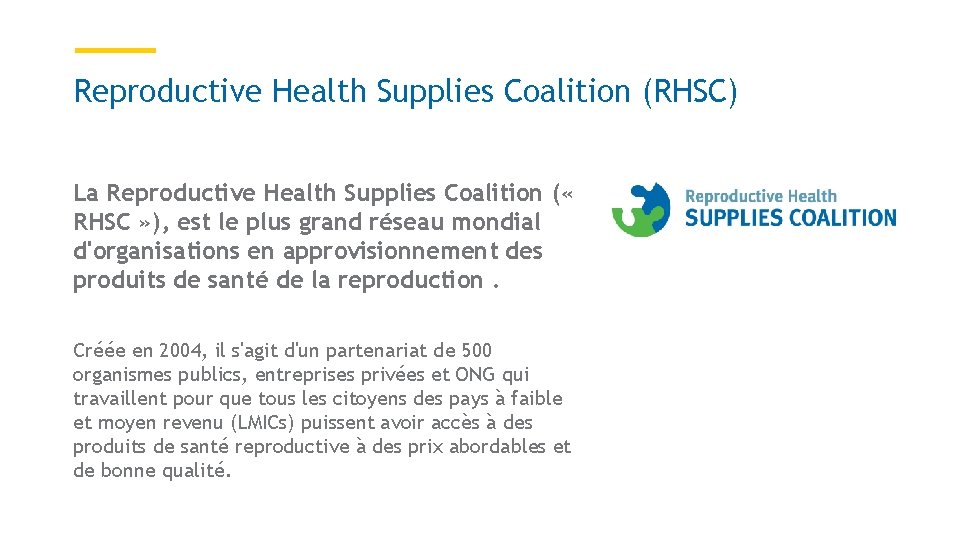 6 Reproductive Health Supplies Coalition (RHSC) La Reproductive Health Supplies Coalition ( « RHSC