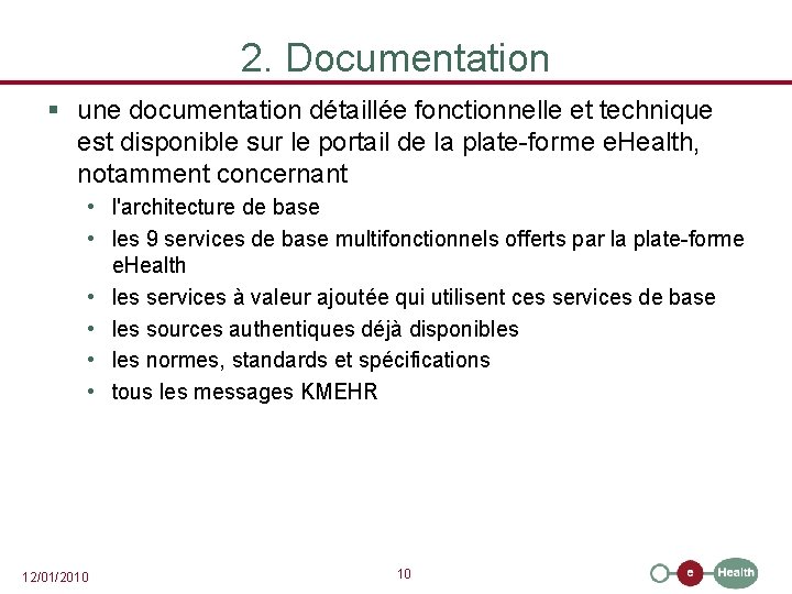 2. Documentation § une documentation détaillée fonctionnelle et technique est disponible sur le portail